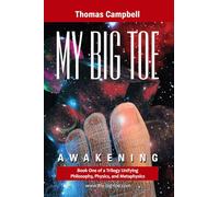 My Big TOE: Awakening: Book 1 of a Trilogy Unifying Philosophy, Physics, and Metaphysics