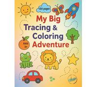 My Big Tracing and Coloring Adventure: 120 Pages | Fun Workbook for Kids Ages 3+ | Learn to Trace, Write and Color Animals, Vehicles, Fruits & Vegetables and More