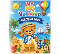 My Big Vacation: Cute & Easy Coloring Fun for Road Trips, Flights, Hotel Stays and Vacation Days | For Kids Ages 4-8