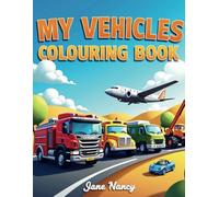 My Big Vehicle Colouring Book for Kids: Cars, Trucks, Tractors, Planes & More! Fun Transportation Colouring Pages for Boys and Girls Ages 3-8