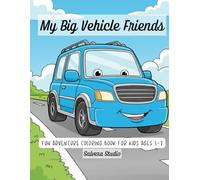 My Big Vehicle Friends: Fun Adventure Coloring Book for Kids Ages 3-7
