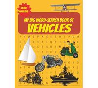 My Big Word-Search Book of Vehicles: 1500 Unique Word Search Book: Relaxing Word Search Puzzle Book for Teens, Adults and Seniors | Large Print and Fun ...