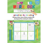 MY BIG WORKBOOK TRACING: preschool writing kindergarten, practice by tracing of lines, forms, letters, numbers and drawing then coloring for children ... Tracing and Pen Control, for kids ages 3-6.