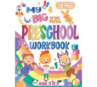 MY BIG XXL Preschool Workbook AGE 3 TO 5: 250 Pages Letter Tracing - Number 1-20 , maze, spot differences , Early Math, Coloring Pages ..... bumper book