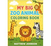 My Big Zoo Animal Coloring Book: Cute & Fun Zoo Creatures to Color!