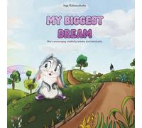 My Biggest Dream: Story encouraging creativity, bravery and individuality