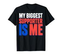 My Biggest Supporter is Me Self Hype Confidence Humor T-Shirt