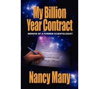 My Billion Year Contract: Memoir of a Former Scientologist