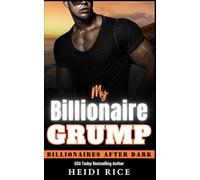 My Billionaire Grump: A Sizzling Grumpy/Sunshine Romance (Billionaires After Dark)
