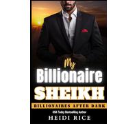 My Billionaire Sheikh: A sizzling, workplace, surprise pregnancy, sheikh romance (Billionaires After Dark)