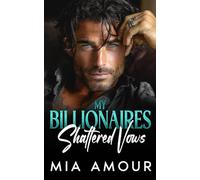 My Billionaires Shattered Vows: A Second Chance Forced Proximity Romance