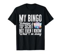My Bingo Technique Is Top Secret Funny Gambling T-Shirt