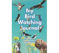 My Bird Watching Journal: Smart Edition: A Birdwatching Log Book for Birders & Bird Watchers, Twitchers and Spotters of all ages. A great gift idea!