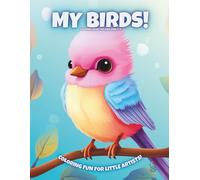 My Birds!: Coloring Book For Kids Ages 4-8 (Magic Coloring Books Collection)
