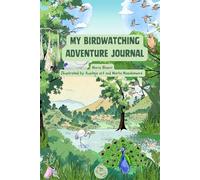 My Birdwatching Adventure Journal: A Fun Birding and Nature Logbook for Kids Ages 6-12 | Track, Draw and Discover Birds (Wildwhiz Series: Interesting facts about Nature)