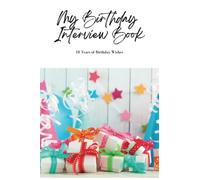 My Birthday Interview Book: 18 years of birthday wishes