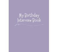 My Birthday Interview Book: Family Memory Keeper with Interview Questions & Parent Letters: 18 Year Childhood Keepsake Journal with Photo Spreads Ages 1-18 - Legacy Lavender Purple Cover