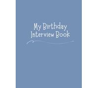 My Birthday Interview Journal: Kids Yearly Birthday Questions Book | US Spelling: A fill-in guided workbook ages 1-18 to capture favourites, dreams ... birthday gift idea for parents, moms and dads