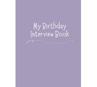 My Birthday Interview Journal: Yearly Questions Ages 1-18 | US Spelling: A guided birthday interview book to capture your child’s favorites, funny ... a treasured childhood memory keepsake