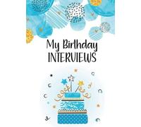 My Birthday Interviews: Birthday Interview Book for Boys from Age One to Eighteen - Baby Keepsake Book and Meaningful Baby Shower Gift - 7 x 10 Color Interior
