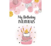 My Birthday Interviews: Birthday Interview Book for Girls from Age One to Eighteen - Birthday Keepsake Book for Girls and Meaningful Baby Shower Gift - 7 x 10 Color Interior