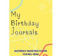My Birthday Journals: An evidence-based practice for your well-being