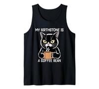 My Birthstone is A Coffee Bean Tank Top
