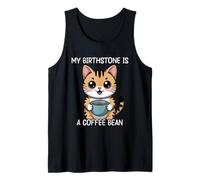 My Birthstone is A Coffee Bean Tank Top