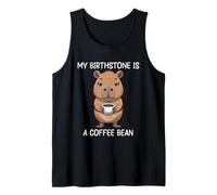 My Birthstone is A Coffee Bean Tank Top