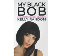 My Black Bob: A Transgender Erotic Adventure