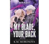 My Blade, Your Back: The Dark Military Romance Sequel to Your Knife, My Heart (D