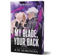 My Blade, Your Back : The Dark Military Romance Sequel to Your Knife, My Heart (Dark Forces Book 2)