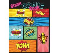 My Blank Comic Book For Kids: Create and Illustrate Your Own Comics with Fun Drawing Pages
