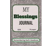 My Blessings Journal: Remember your blessings with this 70-page notebook that also has an act of kindness tracker, affirmations and prayer list to ... occasion, help to renew your faith6X9