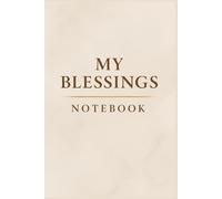 My Blessings Notebook: A Daily Space for Gratitude and Joy