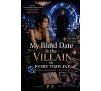 My Blind Date Is the Villain in Every Timeline