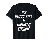 My Blood Group is Energy Drink Energy Drink T-Shirt