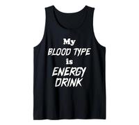 My Blood Group is Energy Drink Energy Drink Tank Top
