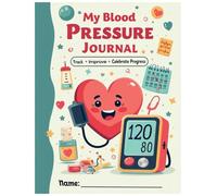 My Blood Pressure Journal: Daily Tracker to Monitor and Manage Your Blood Pressure for Better Heart Health: A Simple and Effective Logbook for ... Readings, Medications, and Wellness Notes