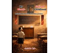 My Blood-Stained Childhood: Painful Memories of an Absurd Era