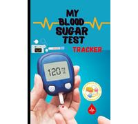 My Blood Sugar Test: A Simple at Home Weekly Blood Sugar Journal with 200 weeks (~4 Years) of Data to Track Blood Glucose level (Breakfast, Lunch, Dinner and Bedtime)| 100 Pages (6" x 9" Inches)