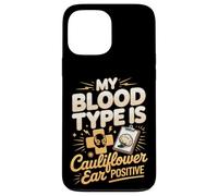 My Blood Type Is Cauliflower Ear Positive Case for iPhone 13 Pro Max