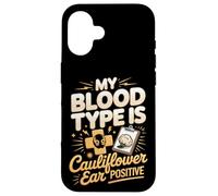 My Blood Type Is Cauliflower Ear Positive Case for iPhone 16
