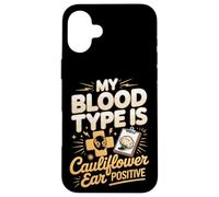 My Blood Type Is Cauliflower Ear Positive Case for iPhone 16 Plus