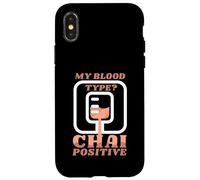 My Blood Type Is Chai Positive Humorous Tea Drinker Case for iPhone X/XS
