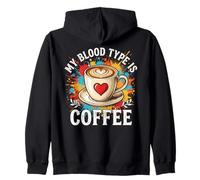 My Blood Type is Coffee Funny Coffee Lovers Zip Hoodie