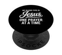My Blood Type Is Jesus Prayer Faith PopSockets Adhesive PopGrip