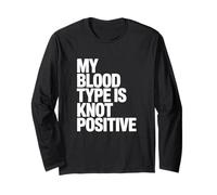 My Blood Type is Knot Positive - Boulder Rock Climbing Long Sleeve T-Shirt