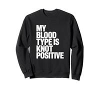 My Blood Type Is Knot Positive - Boulder Rock Climbing Sweatshirt