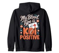 My Blood Type Is Koi Positive Funny Koi Carp Saying Zip Hoodie